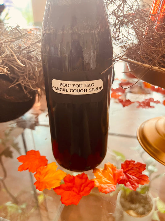 Boo! You Hag, Cancel Cough Syrup